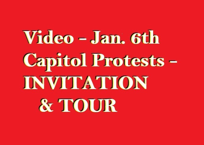 Video - Jan. 6th Capitol Protests - INVITATION