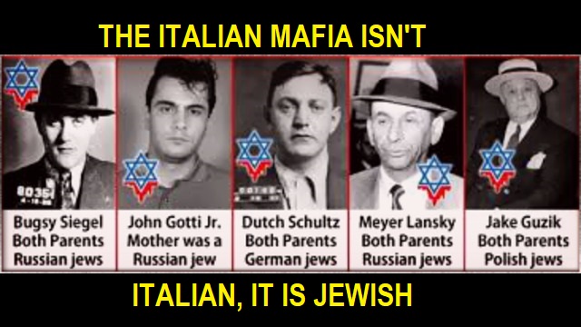 THE ITALIAN MAFIA ISN'T ITALIAN, IT IS JEWISH